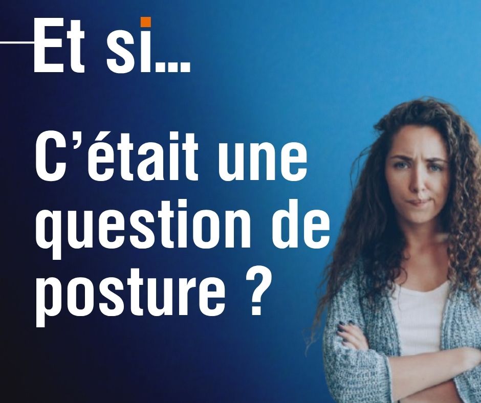Et si POSTURE
